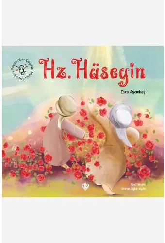 Peygamber Çağının Mutlu Çocukları Hazreti Hüseyin