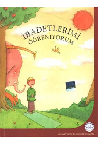 İbadetlerimi Öğreniyorum