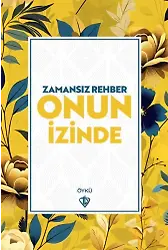 Zamansız Rehber Onun İzinde