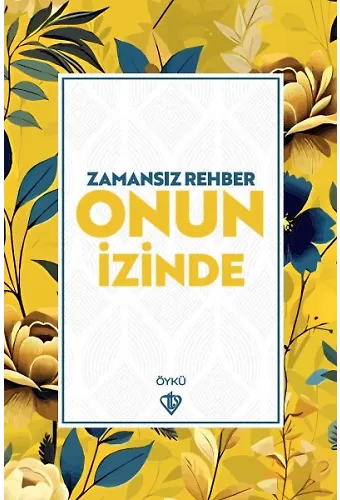 Zamansız Rehber Onun İzinde
