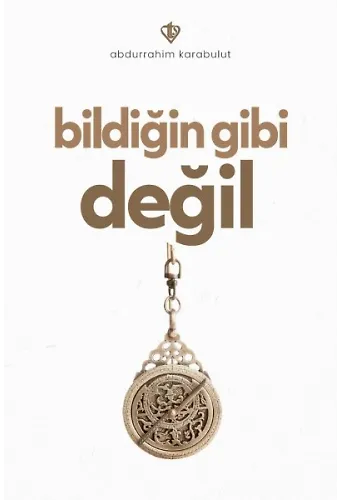 Bildiğin Gibi Değil