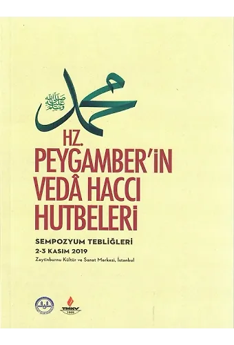 Hz Peygamberin Veda Haccı Hutbeleri Sempozyum Tebliğleri 2-3 Kasım 2019