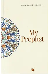 Basic Islamic Knowledge My Prophet Temel İslam Bilgileri Peygamberim İngilizce