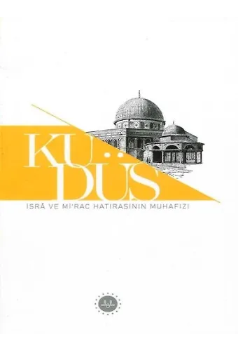 Kudüs İsra Ve Mirac Hatırasının Muhafızı