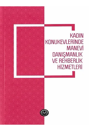 Kadın Konukevlerinde Manevi Danışmanlık Ve Rehberlik Hizmetleri