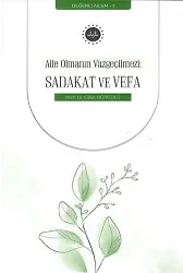 Aile Olmanın Vazgeçilmezi Sadakat Ve Vefa Değerli Ailem 1