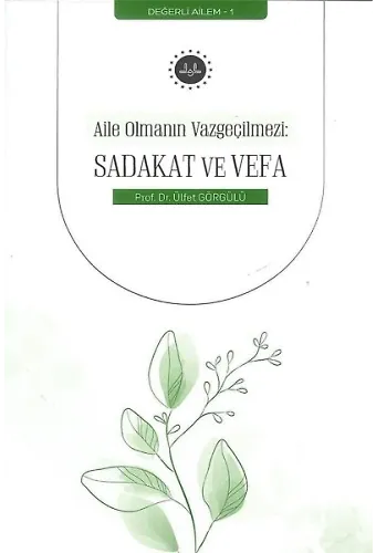 Aile Olmanın Vazgeçilmezi Sadakat Ve Vefa Değerli Ailem 1