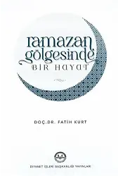 Ramazan Gölgesinde Bir Hayat