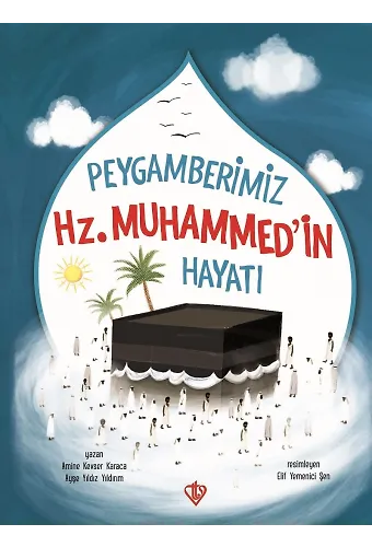 Peygamberimiz Hz Muhammedin Hayatı