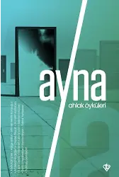 Ayna Ahlak Öyküleri