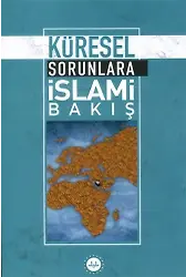 Küresel Sorunlara İslami Bakış