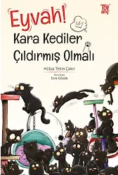 Eyvah Kara Kediler Çıldırmış Olmalı