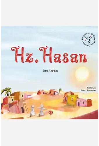 Peygamber Çağının Mutlu Çocukları Hazreti Hasan