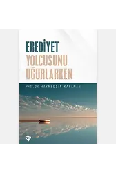 Ebediyet Yolcusunu Uğurlarken