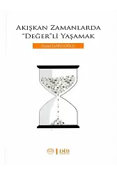 Akışkan Zamanlarda Değerli Yaşamak