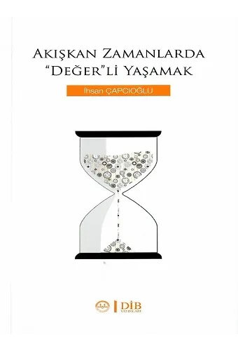 Akışkan Zamanlarda Değerli Yaşamak