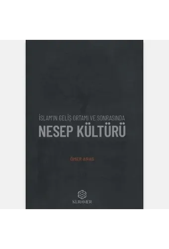 İslamın Geliş Ortamı Ve Sonrasında Nesep Kültürü