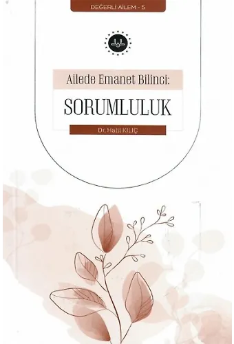 Ailede Emanet Bilinci Sorumluluk Değerli Ailem 5