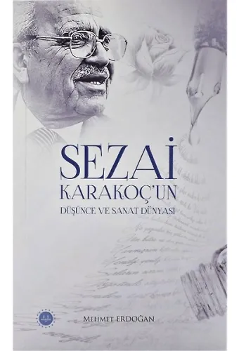 Sezai Karakoçun Düşünce Ve Sanat Dünyası