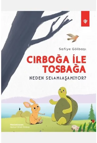 Cırboğa İle Tosbağa Neden Selamlaşamıyor