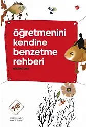 Öğretmenini Kendine Benzetme Rehberi