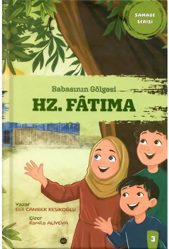 Babasının Gölgesi Hz. Fatıma Sahabe Serisi 3