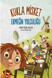 Kukla Misket Ekmeğin Yolculuğu