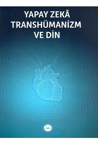 Yapay Zeka Transhümanizm Ve Din