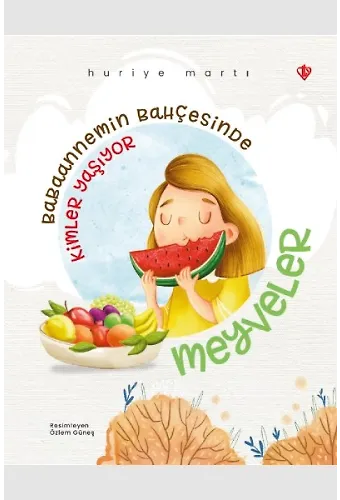 Babaannemin Bahçesinde Kimler Yaşiyor Meyveler