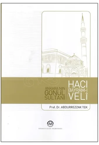 Ankaranın Gönül Sultanı Hacı Bayramı Veli
