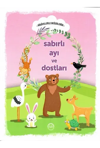 Hikayelerle Değerlerim Sabırlı Ayı Ve Dostları