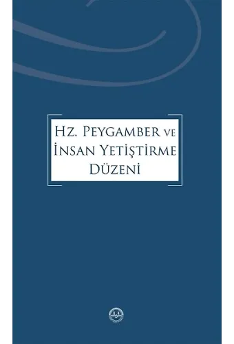 Hz Peygamber Ve İnsan Yetiştirme Düzeni