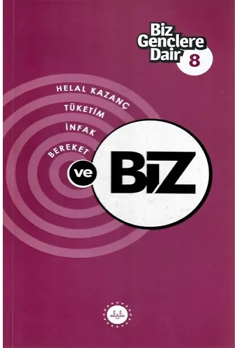 Biz Gençlere Dair 8 Helal Kazanç Tüketim İnfak Bereket Ve Biz