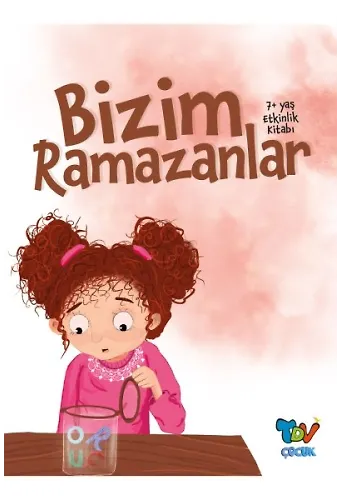 Bizim Ramazanlar 7+ Yaş Etkinlik Kitabı