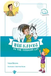 There Is A Horse In The Parking Lot (Değerli Hikayeler Otoparkta Bir At Var)