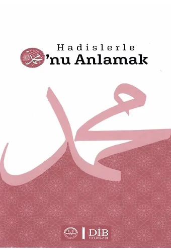 Hadislerle Onu Anlamak