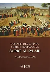 Osmanlı Devletinde Surrei Hümayun Ve Surre Alayları