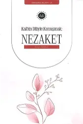 Kalbin Diliyle Konuşmak Nezaket Değerli Ailem 3