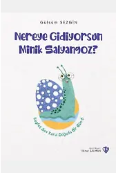Nereye Gidiyorsun Minik Salyangoz Keşfet Sev Koru Doğada Bir Gün 6