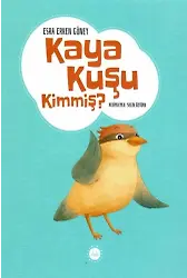 Kaya Kuşu Kimmiş