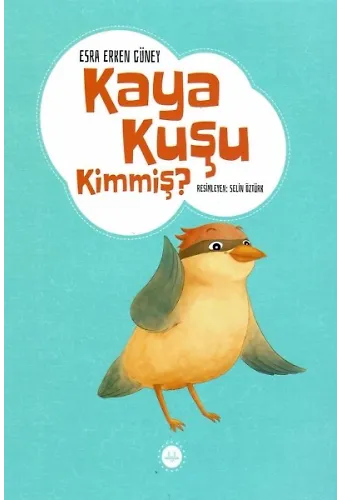 Kaya Kuşu Kimmiş