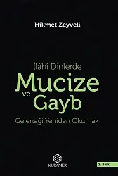 İlahi Dinlerde Mucize Ve Gayb Geleneği Yeniden Okumak