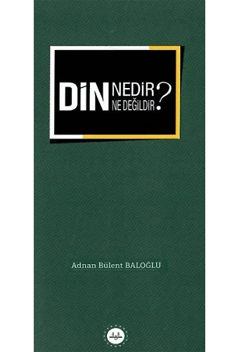 Din Nedir Din Ne Değildir