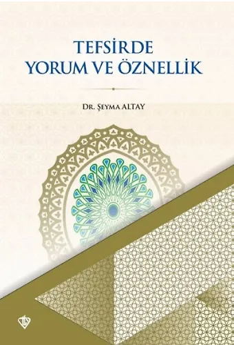 Tefsirde Yorum Ve Öznellik Zemahşerinin Keşşaf Tefsiri Örneği
