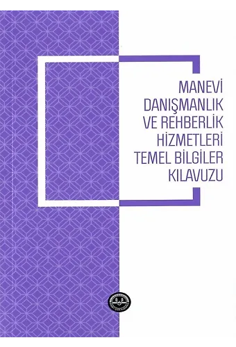 Manevi Danışmanlık Ve Rehberlik Hizmetleri Temel Bilgiler Kılavuzu