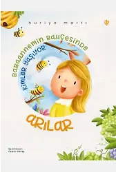 Babaannemin Bahçesinde Kimler Yaşıyor Arılar
