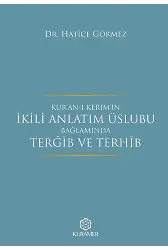Kuranı Kerimin İkili Anlatım Üslubu Bağlamında Terġib Ve Terhib