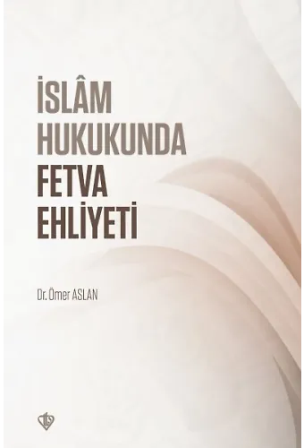 İslam Hukukunda Fetva Ehliyeti