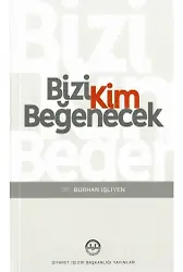 Bizi Kim Beğenecek