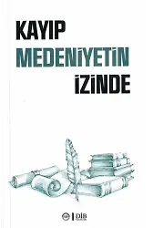 Kayıp Medeniyetin İzinde